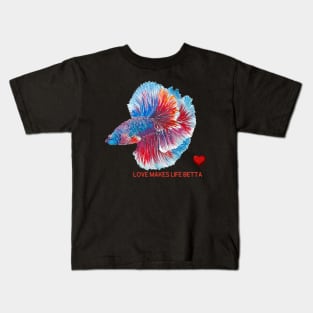 Red Blue Love Makes Life Betta Kids T-Shirt